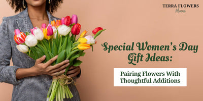 Special Women’s Day Gift Ideas: Pairing Flowers with Thoughtful Additions